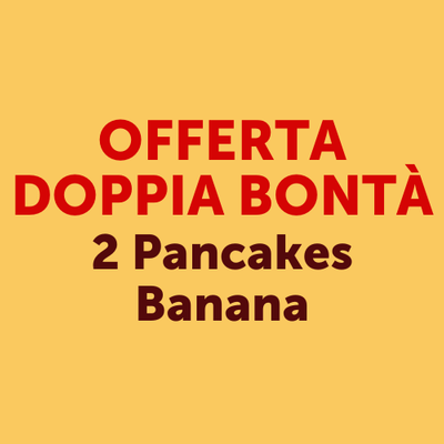 Croissant e prima colazione - Offerta Doppia Bontà Pancakes alla Banana