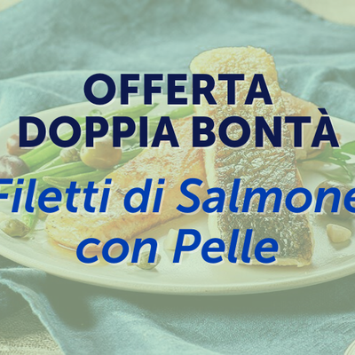 Pesce e crostacei al naturale - Offerta due confezioni di Filetti di Salmone con Pelle