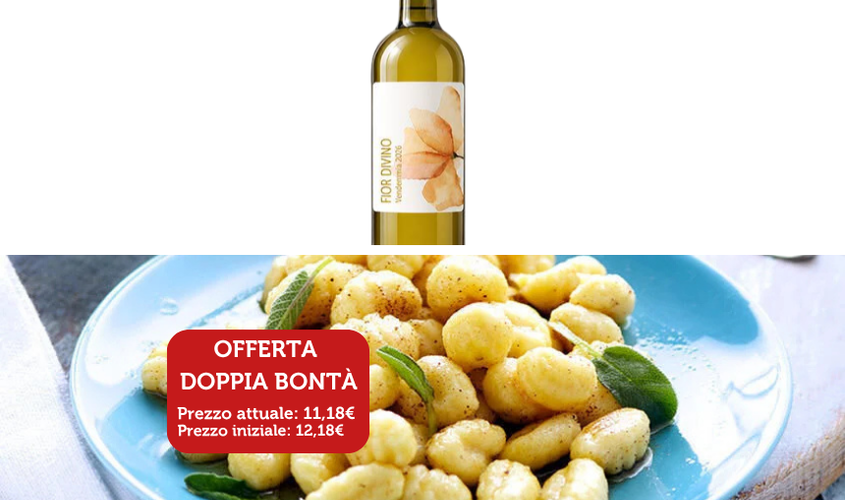 Vini Bianchi - Offerta Fior di Vino Trevenezie IGT e Gnocchi di Patate