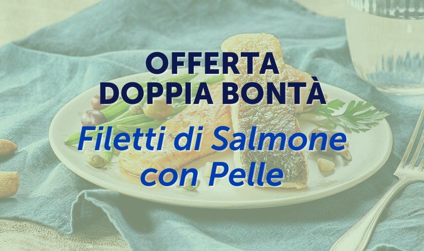 Pesce e crostacei al naturale - Offerta due confezioni di Filetti di Salmone con Pelle