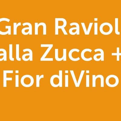 Offerte - Offerta Gran Ravioli alla Zucca e Fior di Vino