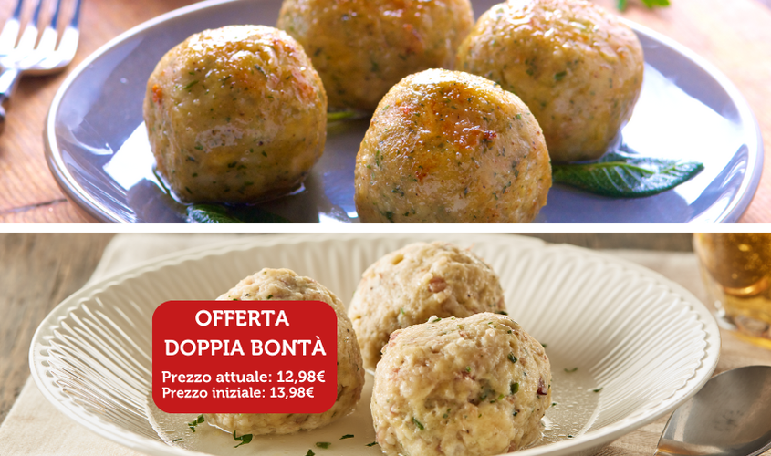 Gnocchi e paste ripiene - Offerta Doppia Bontà - Canederli allo Speck + Canederli ai Formaggi