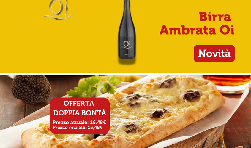 Offerte - Offerta Birra Ambrata Oi & Pizza Pala Formaggi e Tartufo